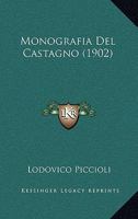 Monografia Del Castagno (1902) 1167537114 Book Cover