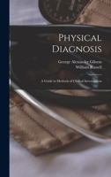 Physical Diagnosis: A Guide to Methods of Clinical Investigation 1016689071 Book Cover