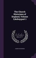 The Church Historians of England: Pre-Reformation Period Volume 3, P1 1178167631 Book Cover