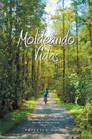 Moldeando Vidas 1453526560 Book Cover