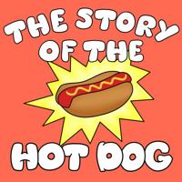 The Story of the Hot Dog: History of Food Children's Book Series 1959319019 Book Cover