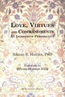 Love, Virtues and Commandments: An Interfaith Perspective 0934905797 Book Cover