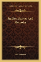 Studies, Stories, And Memoirs... 143045945X Book Cover