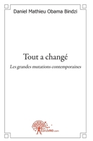Tout a changé: Les grandes mutations contemporaines (French Edition) 2356073795 Book Cover