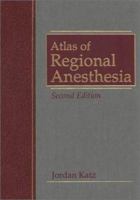 Atlas of Regional Anesthesia 0838504523 Book Cover