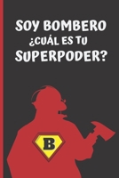 Soy Bombero �cu�l Es Tu Superpoder?: Cuaderno Lineado. Cuaderno de Notas, Diario O Agenda. Regalo Creativo Y Original Para Bomberos. 1676210148 Book Cover