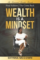 Wealth is a Mind$et: Final Edition | The Come Back B0CSV5PF63 Book Cover
