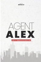 Agent Alex: Undercover Deception: Part - 2 B0DJT4Y76K Book Cover