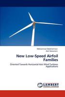 New Low-Speed Airfoil Families: Oriented Towards Horizontal-Axis Wind Turbines Applications 3848438801 Book Cover