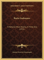 Boris Godounov: A National Music Drama in Three Acts... 1120267951 Book Cover