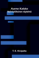 Aarne Kalske: Nelinäytöksinen näytelmä (Finnish Edition) 9376553381 Book Cover