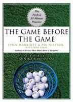 The Game Before the Game: The Perfect 30-Minute Practice 1592403298 Book Cover