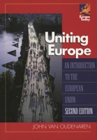 Uniting Europe: An Introduction to the European Union (Europe Today) 0742536610 Book Cover