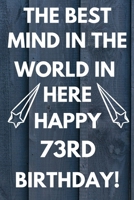 The Best Mind IN The World In Here Happy 73rd Birthday: Funny 73rd Birthday Gift Best mind in the world Pun Journal / Notebook / Diary (6 x 9 - 110 Blank Lined Pages) 1692805290 Book Cover