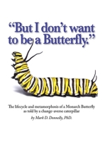 But I don't want to be a butterfly 1956688269 Book Cover