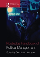 Routledge Handbook of Political Management 0415522943 Book Cover