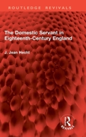 The Domestic Servant in Eighteenth-Century England 1032907169 Book Cover