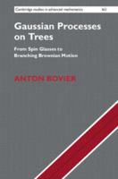 Gaussian Processes on Trees: From Spin Glasses to Branching Brownian Motion 1107160499 Book Cover