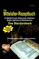 Das Mittelalter-Rezeptbuch Für Mittelalter-Freunde, Selbstversorger, Kräuterhexen, Allergiker, Sparfüchse und Selbermacherinnen: DAS STANDARDWERK - ... Bildern (Hexenrezeptbuch) (German Edition) 1093288353 Book Cover