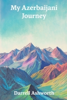 My Azerbaijani Journey 1965615589 Book Cover