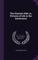 The Itinerant Side; Or, Pictures of Life in the Intinerancy 1356030149 Book Cover