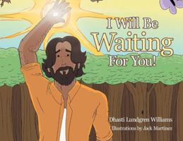 I Will Be Waiting For You! B0G4XCL3FP Book Cover