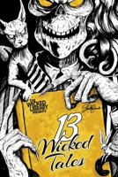 The Wicked Library Presents: 13 Wicked Tales: A Wicked Library Anthology 1734062401 Book Cover