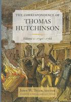 The Correspondence of Thomas Hutchinson, Volume I: 1740-1766 0985254327 Book Cover