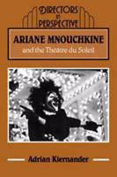 Ariane Mnouchkine and the Theatre Du Soleil 052107097X Book Cover