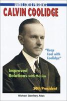 Calvin Coolidge (United States Presidents) 0766017036 Book Cover