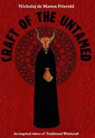 Craft of the Untamed: An Inspired Vision of Traditional Witchcraft 1906958114 Book Cover