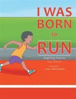 I Was Born to Run 152459198X Book Cover