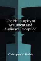 The Philosophy of Argument and Audience Reception 1107498449 Book Cover