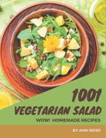 Wow! 1001 Homemade Vegetarian Salad Recipes: Homemade Vegetarian Salad Cookbook - All The Best Recipes You Need are Here! B08L2GPL3F Book Cover