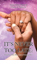 It's Never Too Late B0CQ6BMGS6 Book Cover
