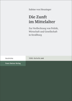 Die Zunft Im Mittelalter: Zur Verflechtung Von Politik, Wirtschaft Und Gesellschaft in Strassburg 3515093923 Book Cover