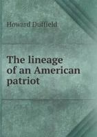 The Lineage of an American Patriot 135938264X Book Cover