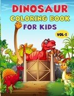 Dinosaur Coloring Book For Kids: Best Dinosaur Children Activity Book for Kids, Boys & Girls. Cute & Fun Facts About Dinosaur B08TS9B4KL Book Cover