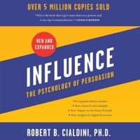 Influence, New and Expanded: The Psychology of Persuasion 1665076577 Book Cover