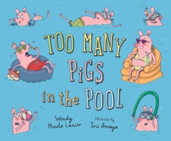 Too Many Pigs in the Pool 1534110607 Book Cover