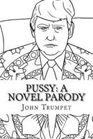 Pussy: A Novel Parody 154821342X Book Cover