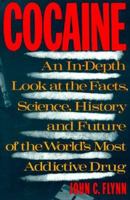 Cocaine: An In-Depth Look at the Facts, Science, History and Future of the World's Most Addictive Drug 1559720603 Book Cover