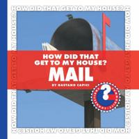 How Did That Get to My House? Mail 1602794782 Book Cover