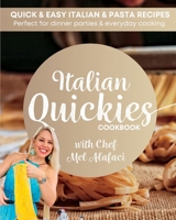 Italian QUICKIES Cookbook: Quick and Easy Italian Recipes 0645808466 Book Cover