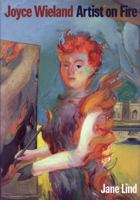 Joyce Wieland: Artist on Fire 1550286951 Book Cover