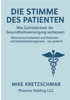 Die Stimme des Patienten: Wie Zufriedenheit die Gesundheitsversorgung verbessert B0FTS9XF2T Book Cover