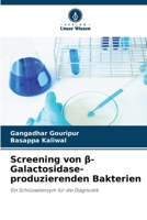 Screening von ß-Galactosidase-produzierenden Bakterien (German Edition) 6209750052 Book Cover