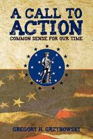 A Call to Action: Common Sense for Our Time 1452061602 Book Cover