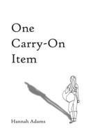 One Carry-On Item 0578710595 Book Cover