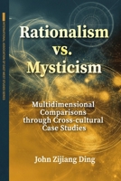 Rationalism vs. Mysticism: Multidimensional Comparisons through Cross-cultural Case Studies (International Association for East-West Studies Series) B0FS38PX19 Book Cover